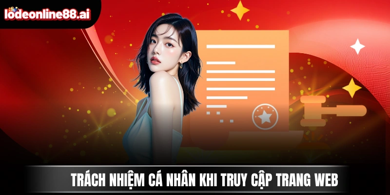 Chính Sách Bảo Mật Lô Đề Online 3 Trách nhiệm cá nhân khi truy cập trang web